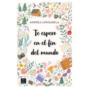 Te espero en el fin del mundo - Andrea Longarela