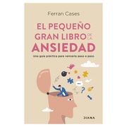 El pequeño gran libro de la ansiedad - Ferran Cases