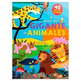Mi primer libro de animales gigantes - Sarah Young