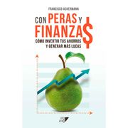 Con peras y finanzas - Francisco Ackermann