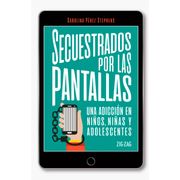 Secuestrados por las pantallas - Carolina Pérez